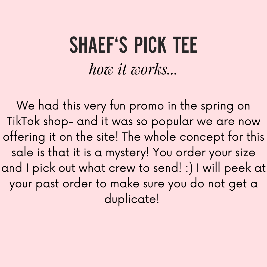 Shaef's Pick Mystery Tee