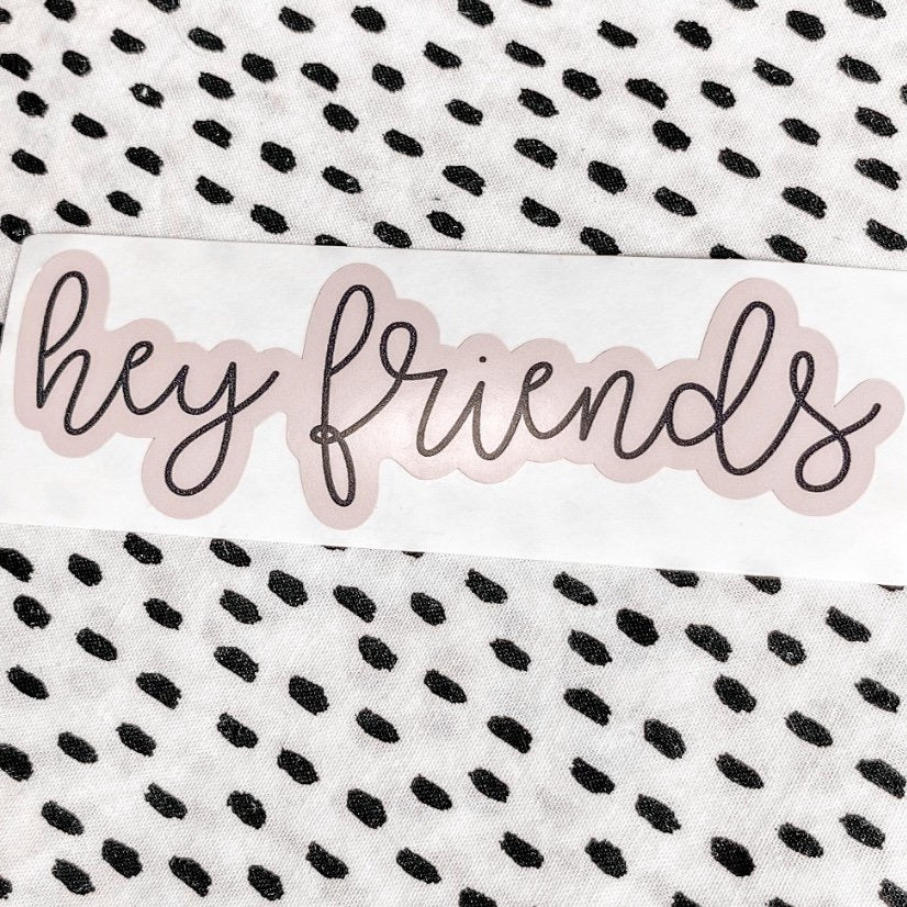 Pink Hey Friends Sticker