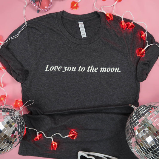 Love You To The Moon Tee