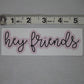 Pink Hey Friends Sticker